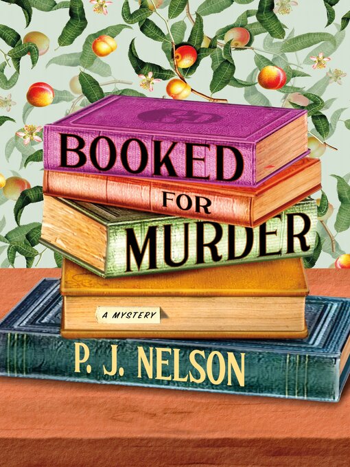 Title details for Booked for Murder by P. J. Nelson - Available